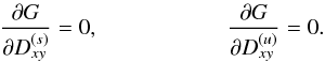 \begin{eqnarray} \label{eq:D_Gibbs_2} \frac{\partial G}{\partial D_{xy}^{(s)}} = 0 , \hspace*{2cm} \frac{\partial G}{\partial D_{xy}^{(u)}} = 0 . \end{eqnarray}