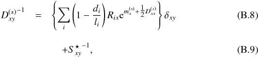 \appendix \setcounter{section}{2} \begin{eqnarray} {D_{xy}^{(s)}}^{-1} &=& \left\{ \sum_i \left( 1 - \frac{d_i}{l_i} \right) R_{ix} \e^{m_x^{(s)} + \tfrac{1}{2} D_{xx}^{(s)}} \right\} \delta_{xy} \\[3mm] &&\quad + {S_{xy}^\star}^{-1} , \end{eqnarray}