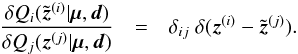 \appendix \setcounter{section}{3} \begin{eqnarray} \frac{\delta Q_i(\tb{z}^{(i)}|\bb{\mu},\bb{d})}{\delta Q_j(\bb{z}^{(j)}|\bb{\mu},\bb{d})} &= &\delta_{ij} \; \delta(\bb{z}^{(i)}-\tb{z}^{(j)}). \end{eqnarray}