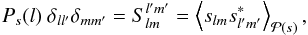 \appendix \setcounter{section}{3} \begin{eqnarray} P_s(l)\ \delta_{ll'} \delta_{mm'} = S^{l'm'}_{lm} = \left\langle s_{lm} s^*_{l'm'} \right\rangle_{\mathcal{P}(s)}, \end{eqnarray}