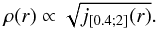 \begin{equation} \label{eq:rho} \rho(r)\propto \sqrt{j_{[0.4;2]}(r)}. \end{equation}