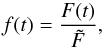 \begin{equation} \label{eqflux2} f(t) = \dfrac {F(t)} {\tilde{F}} , \end{equation}
