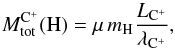 \begin{equation} \label{eq_MCII} M_{\rm tot}^{{\rm C}^+}({\rm H}) = \mu \, m_{\rm H} \frac{L_{{\rm C}^+}}{\lambda _{{\rm C}^+}} , \end{equation}