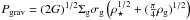 \hbox{$ P_{\rm grav} = (2 G)^{1/2} \Sigma_{\rm g} \sigma _{\rm g} \left( \rho_{\star}^{1/2} + (\frac{\pi}{4} \rho _{\rm g})^{1/2} \right)$}