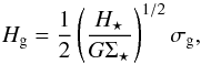 \begin{equation} \label{Eq:shei_nonSG} H_{\rm g} = \frac{1}{2} \left(\frac{H_{\star}}{G \Sigma _{\star} } \right)^{1/2} \sigma _{\rm g} , \end{equation}