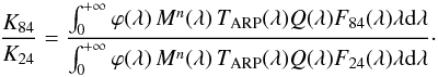 \begin{eqnarray} \frac{K_{84}}{K_{24}} &=& \frac{\int_0^{+\infty} \varphi(\lambda)\, M^n (\lambda)\, T_{\rm ARP} (\lambda) Q(\lambda) F_{84} (\lambda) \lambda {\rm{d}}\lambda} {\int_0^{+\infty} \varphi(\lambda)\, M^n (\lambda)\, T_{\rm ARP} (\lambda) Q(\lambda) F_{24} (\lambda) \lambda {\rm{d}}\lambda}\cdot \label{twin_scale} \end{eqnarray}