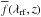 \hbox{$\overline{f}(\lambda_\mathrm{rf},z)$}