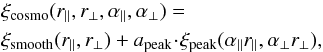 \begin{eqnarray} &&\xi_{\rm cosmo}(r_\parallel,r_\perp,\apar,\aperp) =\nonumber\\ && \xi_{\rm smooth} (r_\parallel, r_\perp) + a_{\rm peak}\! \cdot \!\xi_{\rm peak} (\apar r_\parallel , \aperp r_\perp ), \label{xicosmoeq} \end{eqnarray}