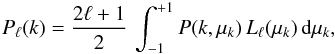 \begin{eqnarray} P_{\ell}(k) = \frac{2\ell + 1}{2}\, \int_{-1}^{+1} P(k,\mu_k)\, L_{\ell}(\mu_k)\,{\rm d}\mu_k, \end{eqnarray}