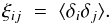 \appendix \setcounter{section}{1} \begin{eqnarray} \xi_{ij} \;=\; \langle \delta_i \delta_j \rangle. \end{eqnarray}