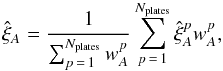 \appendix \setcounter{section}{1} \begin{eqnarray} \hat{\xi}_A ={1\over\sum_{p\,=\,1}^{N_{\rm plates}}w_A^p} \sum_{p\,=\,1}^{N_{\rm plates}}\hat{\xi}_A^pw_A^p, \end{eqnarray}