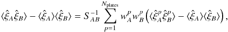 \appendix \setcounter{section}{1} \begin{eqnarray} \langle\hat{\xi}_A\hat{\xi}_B\rangle-\langle\hat{\xi}_A\rangle\langle\hat{\xi}_B\rangle =S_{AB}^{-1} \sum_{p=1}^{N_{\rm plates}} w_A^pw_B^p\left(\langle\hat{\xi}_A^p\hat{\xi}_B^p\rangle-\langle\hat{\xi}_A\rangle\langle\hat{\xi}_B\rangle\right), \end{eqnarray}
