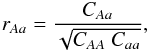\appendix \setcounter{section}{2} \begin{eqnarray} r_{Aa} = \frac{C_{Aa}}{\sqrt{C_{AA}~C_{aa}}}, \end{eqnarray}