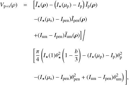 \appendix \setcounter{section}{1} \begin{eqnarray} V_{\rm p+s}(\rho) &=& \left[\tilde{I}_{\star}(\vec{\rho}) - \left( I_{\star}(\mu_{\rm p}) - I_{\rm p} \right) \tilde{I}_{\rm p} (\vec{\rho}) \right. \nonumber \\[2.5mm] & &\left. -(I_{\star}(\mu_{\rm s}) - I_{\rm pen}) \tilde{I}_{\rm pen}(\vec{\rho}) \right. \nonumber \\[2.5mm] && \left. + (I_{\rm um} - I_{\rm pen}) \tilde{I}_{\rm um}(\vec{\rho}) \right] \bigg/ \nonumber \\[2.5mm] & & \Bigg[\frac{\pi}{4} \left( I_{\star}(1) \theta_{\star}^2 \left( 1- \frac{b}{3}\right) - ( I_{\star}(\mu_{\rm p}) - I_{\rm p}) \theta_{\rm p}^2 \right. \nonumber\\[2.5mm] && \left. - (I_{\star}(\mu_{\rm s}) - I_{\rm pen}) \theta_{\rm pen}^2 + (I_{\rm um} - I_{\rm pen}) \theta_{\rm um}^2 \right) \Bigg] , \end{eqnarray}