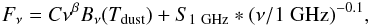 \begin{eqnarray} F_\nu = C \nu^\beta B_\nu(T_{\rm dust}) + S_{1~{\rm GHz}}*(\nu/1~{\rm GHz})^{-0.1}, \label{equ2} \end{eqnarray}