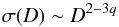 \begin{eqnarray} \sigma(D) \sim D^{2-3q} \label{eq:sigmaD} \end{eqnarray}