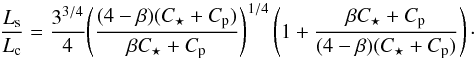 \begin{equation} \frac{L_{\rm s}}{L_{\rm c}} = \frac{3^{3/4}}{4} {\left( \frac{(4-\beta) (\subrm{C}{\star} + \subrm{C}{p} )}{\beta \subrm{C}{\star} + \subrm{C}{p}} \right)}^{1/4} \left( 1 + \frac{\beta \subrm{C}{\star} + \subrm{C}{p}}{ (4-\beta) (\subrm{C}{\star} + \subrm{C}{p})} \right)\cdot \end{equation}