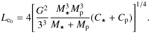 \begin{equation} \label{eq:Lcrit0} L_{\rm c_0} = 4 {\left[ \frac{G^2}{3^3}\frac{M_\star^3 \subrm{M}{p}^3}{M_\star + \subrm{M}{p} } ( \subrm{C}{\star} + \subrm{C}{p})\right]}^{1/4}. \end{equation}