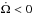 \hbox{$\dot{\Omega}<0$}
