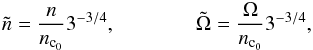 \begin{eqnarray} \tilde{n} = \frac{n}{\subrm{n}{c_0}} 3^{-3/4}, && \qquad \tilde{\Omega} = \frac{\Omega}{\subrm{n}{c_0}} 3^{-3/4}, \end{eqnarray}