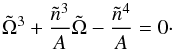 \begin{equation} \label{cubic} \tilde{\Omega}^3 + \frac{\tilde{n}^3}{A} \tilde{\Omega} - \frac{\tilde{n}^4}{A} = 0\cdot \end{equation}