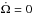 \hbox{$\dot{\Omega}=0$}