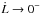 \hbox{$\dot{L} \rightarrow 0^{-}$}