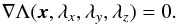 \begin{equation} \label{lagmeth} \nabla \Lambda(\vec{x}, \lambda_{\it{x}}, \lambda_{\it{y}}, \lambda_{\it{z}}) = 0. \end{equation}