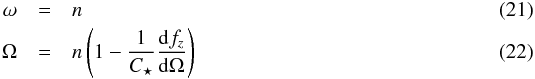 \begin{eqnarray} \omega &=& n \label{eq:lomsync} \\ \Omega &=& n \left( 1- \frac{1}{\subrm{C}{\star}} \frac{{\rm d} \subrm{f}{\it{z}}}{{\rm d} \Omega} \right)\label{eq:omsync} \end{eqnarray}