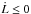 \hbox{$\dot{L} \leq 0$}