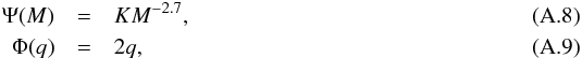 \appendix \setcounter{section}{1} \begin{eqnarray} \Psi(M)&=&KM^{-2.7},\\ \Phi(q)&=&2q, \end{eqnarray}