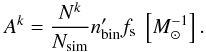 \appendix \setcounter{section}{1} \begin{eqnarray} A^k=\frac{N^k}{N_{\rm sim}}n'_{\rm bin} f_{\rm s}~\left[M_\odot^{-1}\right]. \end{eqnarray}