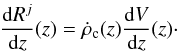\begin{eqnarray} \frac{{\rm d}R^j}{{\rm d}z}(z)= \dot{\rho}_{\rm c}(z) \frac{{\rm d}V}{{\rm d}z}(z)\cdot \label{eq:rate} \end{eqnarray}