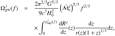 \begin{eqnarray} \Omega^j_{\rm gw}(f) &\simeq & \frac{\displaystyle 2 \pi^{2/3}G^{5/3}} {\displaystyle 9c^3 H_0^2 } \left(\bar{\mathcal{M}}_{\rm c}^j\right)^{5/3} f^{2/3}\\ \nonumber &&\times \int_0^{z_{\rm sup}^j(f)} \frac{{\rm d}R^j}{\displaystyle {\rm d}z}(z) \frac{{\rm d}z}{\displaystyle r(z)(1+z)^{1/3}} {\rm d}z, \label{eq:omega} \end{eqnarray}