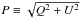 \hbox{$P\equiv \sqrt{Q^2 + U^2}$}