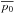 \hbox{$\overline{p_0}$}