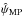 \hbox{$\hat{\psi}_{\text{MP}}$}