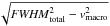 \hbox{$\sqrt{{\it FWHM}_{\rm total}^{2} - v^{2}_{\rm macro}}$}
