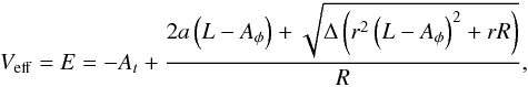 \begin{eqnarray} V_{\rm eff} = E = -A_t +\frac{2a\left(L-A_\phi\right) + \sqrt{\Delta \left( r^2 \left(L-A_\phi\right)^2 +r R\right)}}{R}, \label{Veff_mag} \end{eqnarray}