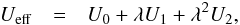 \begin{eqnarray} U_{\rm eff} &=& U_0 + \lambda U_1 + \lambda ^2 U_2, \label{Ueff} \end{eqnarray}