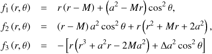 \begin{eqnarray} f_1\left(r,\theta\right) &=& r\left(r-M\right)+\left(a^2-Mr\right)\cos ^2 \theta ,\nonumber \\ f_2\left(r,\theta\right) &=& \left(r-M\right)a^2\cos ^2 \theta + r\left(r^2+Mr+2a^2\right) , \nonumber \\ f_3\left(r,\theta\right) &=& - \left[r\left(r^3+ a^2r-2Ma^2\right)+\Delta a^2 \cos ^2 \theta \right] \nonumber \end{eqnarray}