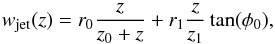 \begin{equation} w_\mathrm{jet}(z) = r_0 \frac{z}{z_0 + z} + r_1 \frac{z}{z_1} \tan(\phi_0), \end{equation}
