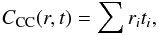 \begin{equation} C_\mathrm{CC}(r, t) = \sum r_i t_i, \end{equation}