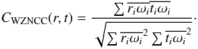\begin{equation} C_\mathrm{WZNCC}(r, t) = \frac{\sum \overline{r_i \omega_i} \overline{t_i \omega_i}}{\sqrt{\sum \overline{r_i \omega_i}^2 \sum \overline{t_i \omega_i}^2}}\cdot \end{equation}