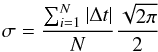 \begin{equation} \sigma=\frac{{\sum^N_{i=1} |\Delta{t}|}}{N}\frac{\sqrt{2\pi}}{2} \label{robust} \end{equation}