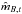 \hbox{$\hat{m}_{B,t}$}