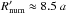 \hbox{$R^{\prime}_{\rm num}\approx 8.5~a$}