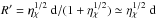 \hbox{$R^{\prime}=\eta_{\chi}^{1/2}~{\rm d}/(1+\eta_{\chi}^{1/2})\simeq\eta_{\chi}^{1/2}~{\rm d}$}
