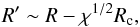 \begin{equation} R^{\prime} \sim R - \chi^{1/2}R_{\rm c}, \label{equ} \end{equation}