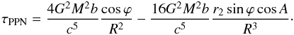 \begin{eqnarray} \label{ppn_small_angle} \tau_{\rm PPN} = \frac{4G^2M^2b}{c^5}\frac{\cos\varphi}{R^2} - \frac{16G^2M^2b}{c^5}\frac{r_2\sin\varphi\cos A}{R^3} \cdot \end{eqnarray}